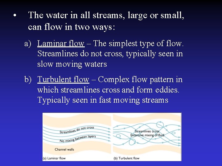 • The water in all streams, large or small, can flow in two