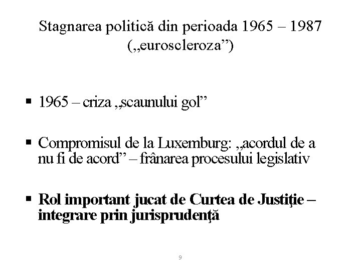 Stagnarea politică din perioada 1965 – 1987 („euroscleroza”) § 1965 – criza „scaunului gol”