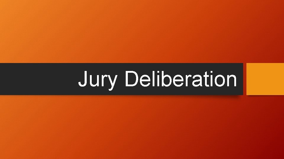 Jury Deliberation 