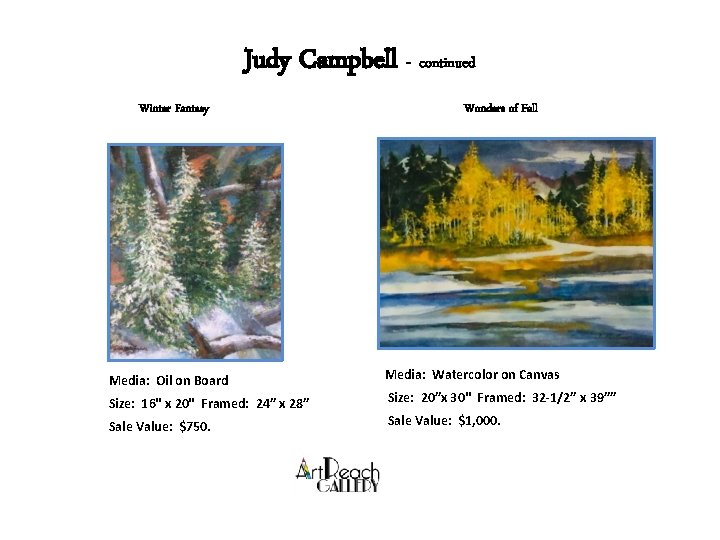 Judy Campbell - continued Winter Fantasy Media: Oil on Board Size: 16" x 20"