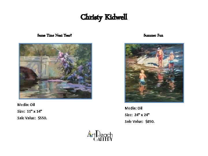 Christy Kidwell Same Time Next Year? Media: Oil Size: 11" x 14" Sale Value:
