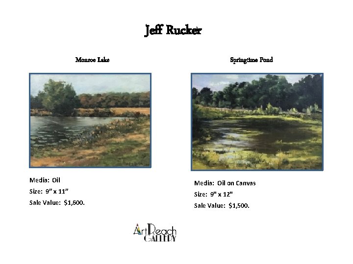 Jeff Rucker Monroe Lake Media: Oil Size: 9” x 11” Sale Value: $1, 600.