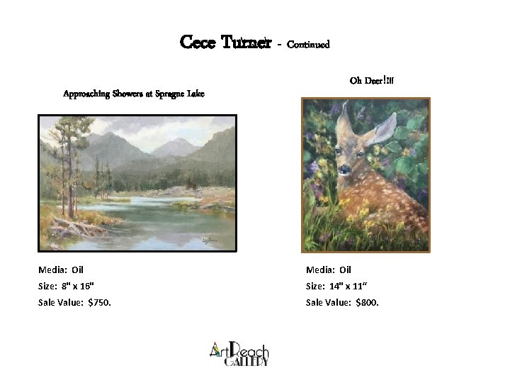 Cece Turner - Continued Approaching Showers at Sprague Lake Oh Deer!!!! Media: Oil Size: