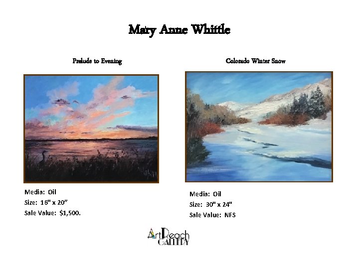 Mary Anne Whittle Prelude to Evening Media: Oil Size: 16" x 20” Sale Value: