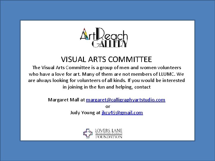 VISUAL ARTS COMMITTEE The Visual Arts Committee is a group of men and women