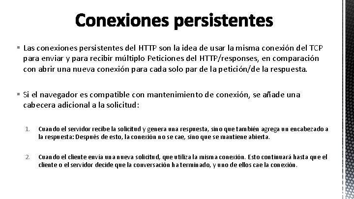 Conexiones persistentes § Las conexiones persistentes del HTTP son la idea de usar la