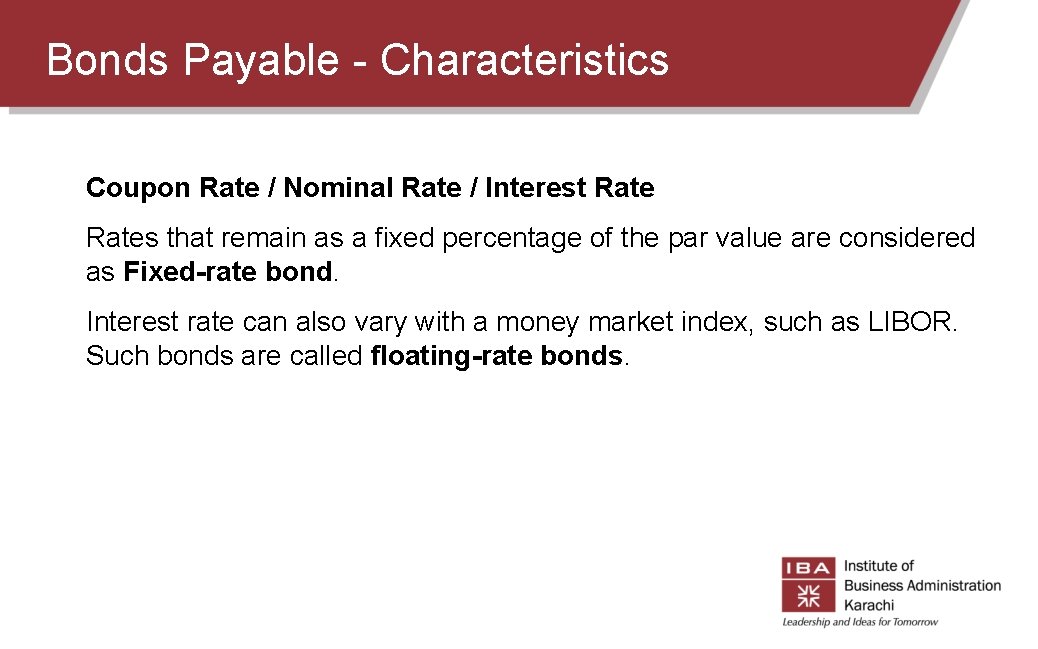 Bonds Payable - Characteristics Coupon Rate / Nominal Rate / Interest Rates that remain Bonds Payable - Characteristics Coupon Rate / Nominal Rate / Interest Rates that remain