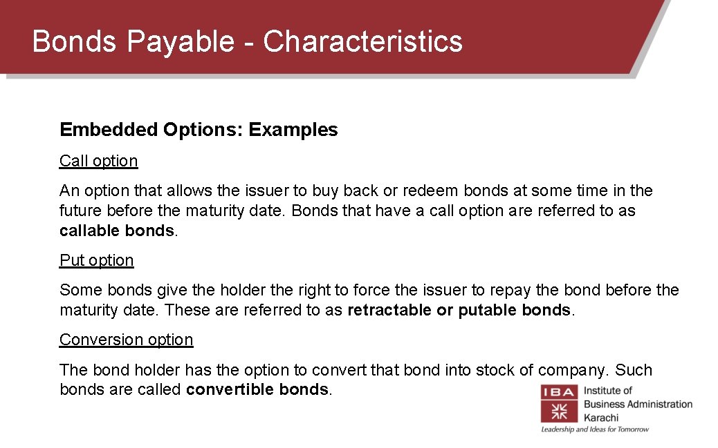 Bonds Payable - Characteristics Embedded Options: Examples Call option An option that allows the Bonds Payable - Characteristics Embedded Options: Examples Call option An option that allows the