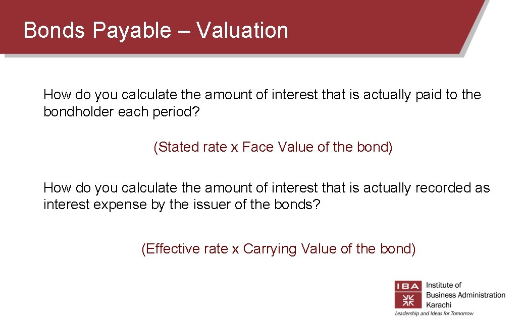 Bonds Payable – Valuation How do you calculate the amount of interest that is Bonds Payable – Valuation How do you calculate the amount of interest that is