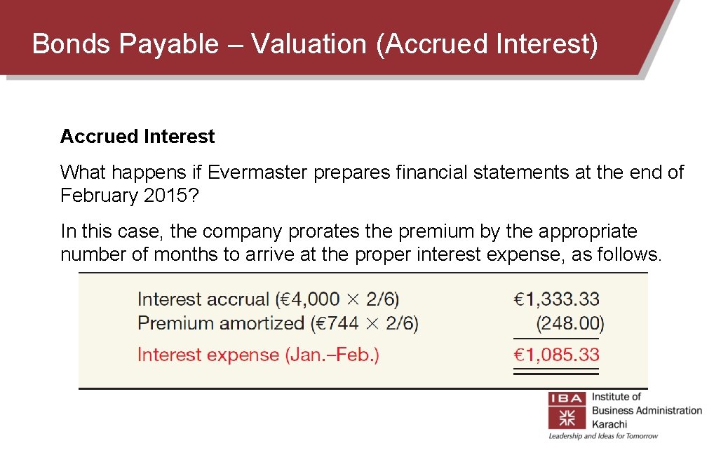 Bonds Payable – Valuation (Accrued Interest) Accrued Interest What happens if Evermaster prepares financial Bonds Payable – Valuation (Accrued Interest) Accrued Interest What happens if Evermaster prepares financial
