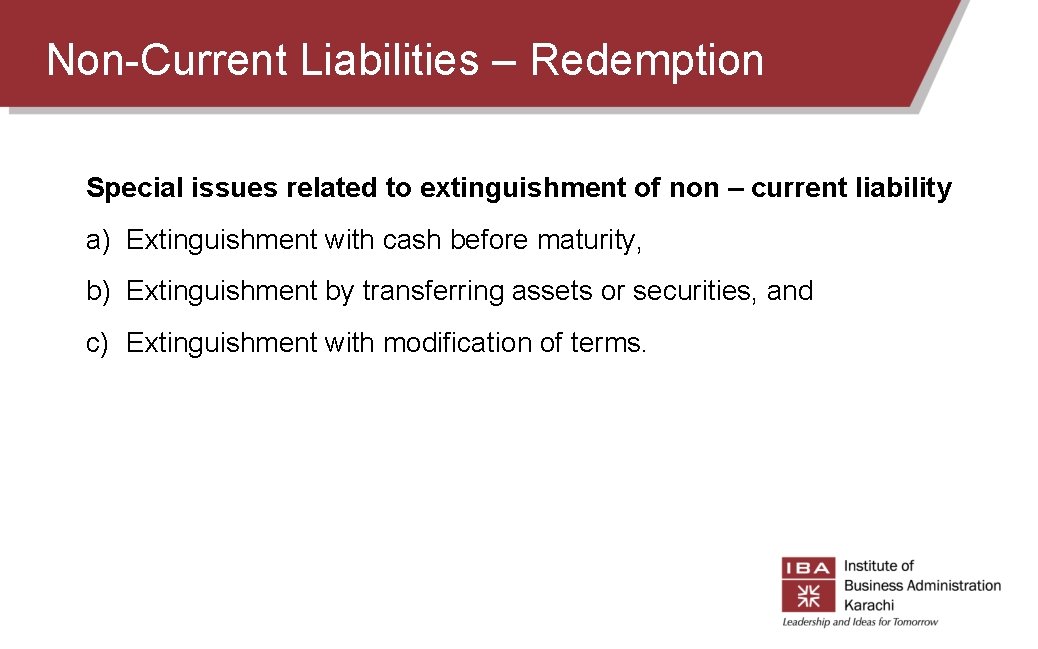 Non-Current Liabilities – Redemption Special issues related to extinguishment of non – current liability Non-Current Liabilities – Redemption Special issues related to extinguishment of non – current liability
