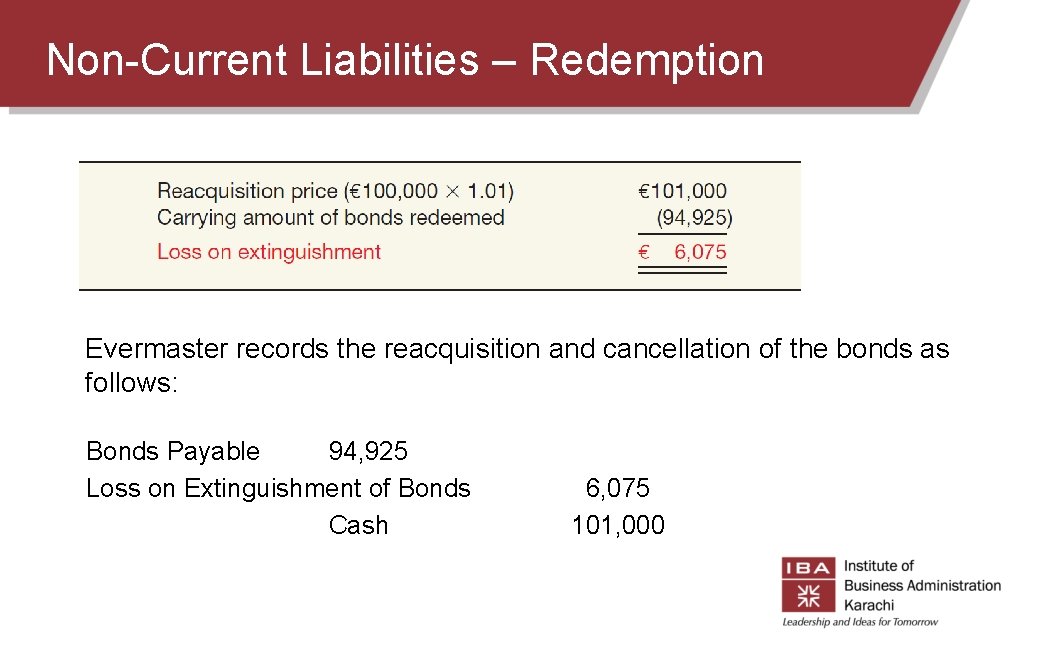 Non-Current Liabilities – Redemption Evermaster records the reacquisition and cancellation of the bonds as Non-Current Liabilities – Redemption Evermaster records the reacquisition and cancellation of the bonds as