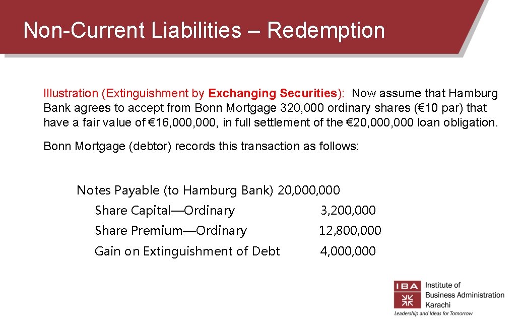 Non-Current Liabilities – Redemption Illustration (Extinguishment by Exchanging Securities): Now assume that Hamburg Bank Non-Current Liabilities – Redemption Illustration (Extinguishment by Exchanging Securities): Now assume that Hamburg Bank