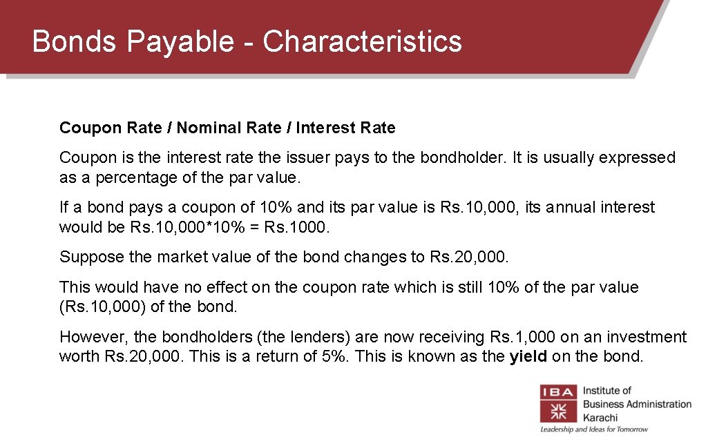 Bonds Payable - Characteristics Coupon Rate / Nominal Rate / Interest Rate Coupon is Bonds Payable - Characteristics Coupon Rate / Nominal Rate / Interest Rate Coupon is