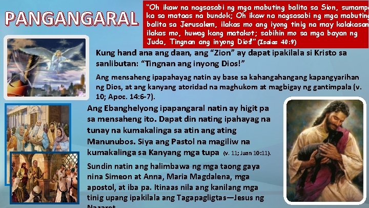 PANGANGARAL “Oh ikaw na nagsasabi ng mga mabuting balita sa Sion, sumampa ka sa