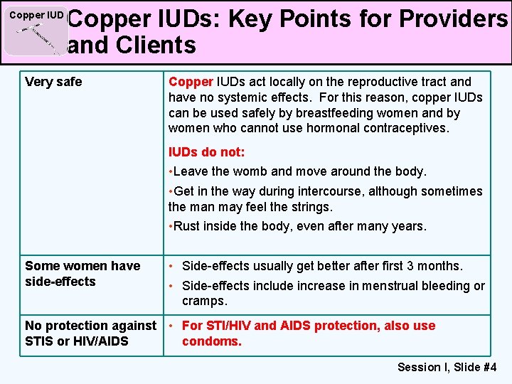 Copper IUDs: Key Points for Providers and Clients Very safe Copper IUDs act locally