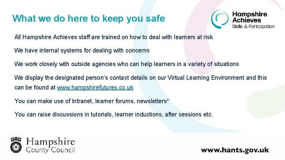 What we do here to keep you safe All Hampshire Achieves staff are trained
