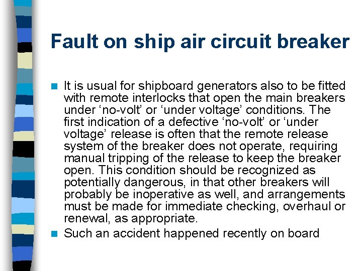 Fault on ship air circuit breaker It is usual for shipboard generators also to