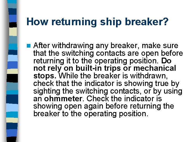 How returning ship breaker? n After withdrawing any breaker, make sure that the switching