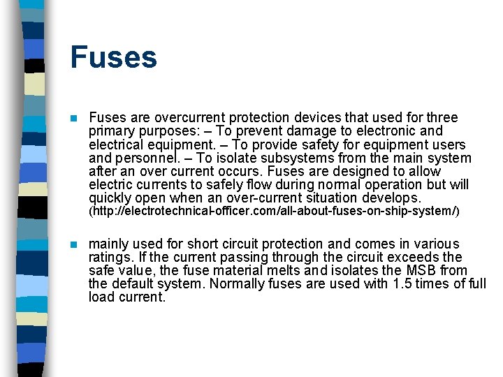Fuses n Fuses are overcurrent protection devices that used for three primary purposes: –