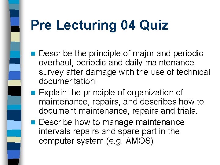 Pre Lecturing 04 Quiz Describe the principle of major and periodic overhaul, periodic and