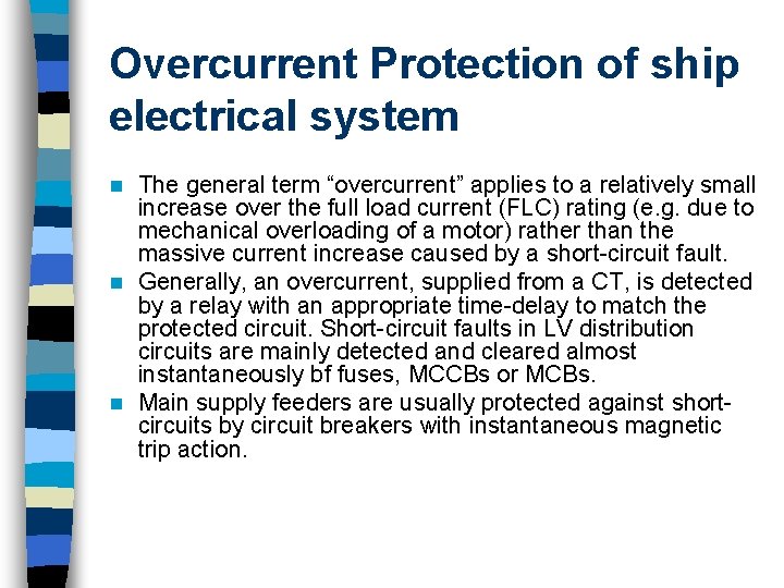 Overcurrent Protection of ship electrical system The general term “overcurrent” applies to a relatively