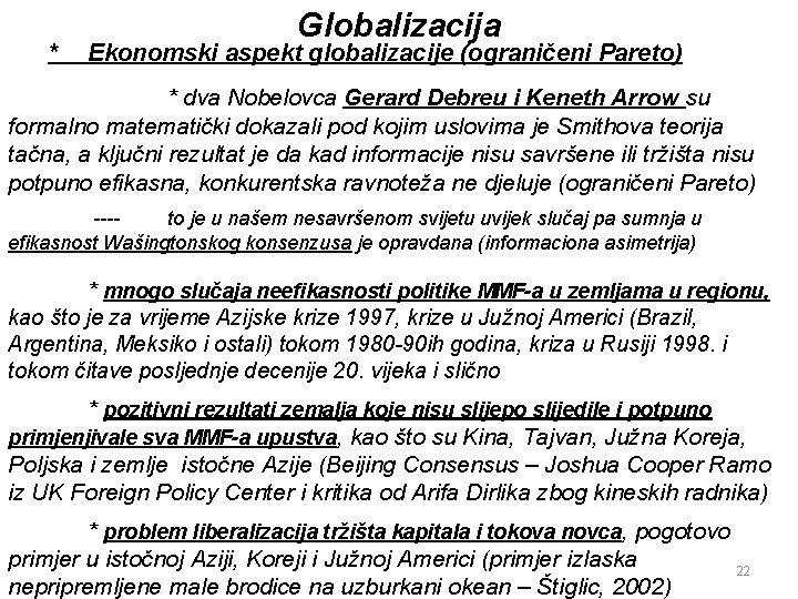 * Globalizacija Ekonomski aspekt globalizacije (ograničeni Pareto) * dva Nobelovca Gerard Debreu i Keneth