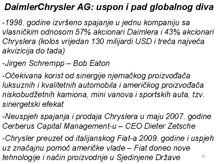 Daimler. Chrysler AG: uspon i pad globalnog diva -1998. godine izvršeno spajanje u jednu