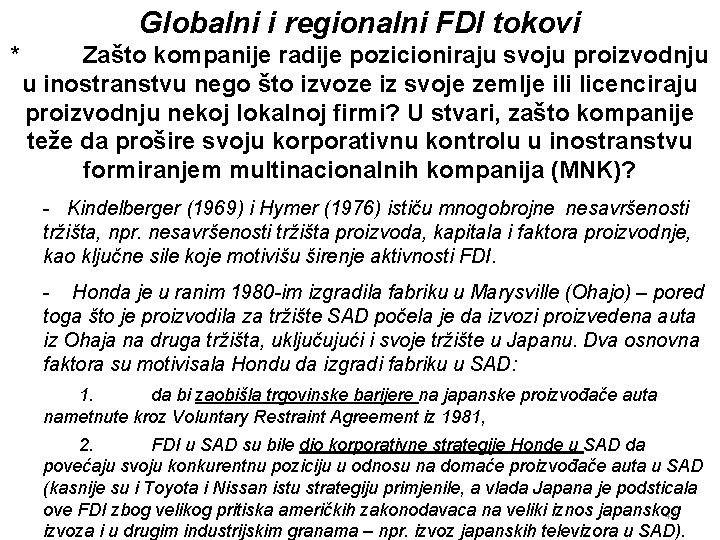 Globalni i regionalni FDI tokovi * Zašto kompanije radije pozicioniraju svoju proizvodnju u inostranstvu