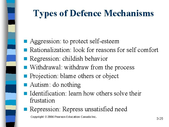 Types of Defence Mechanisms n n n n Aggression: to protect self-esteem Rationalization: look