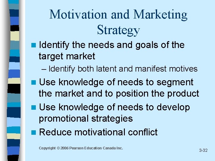 Motivation and Marketing Strategy n Identify the needs and goals of the target market