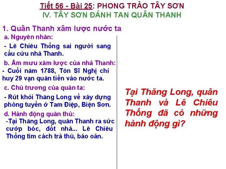 Tiết 56 - Bài 25: PHONG TRÀO T Y SƠN IV. T Y SƠN