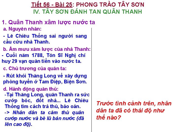 Tiết 56 - Bài 25: PHONG TRÀO T Y SƠN IV. T Y SƠN