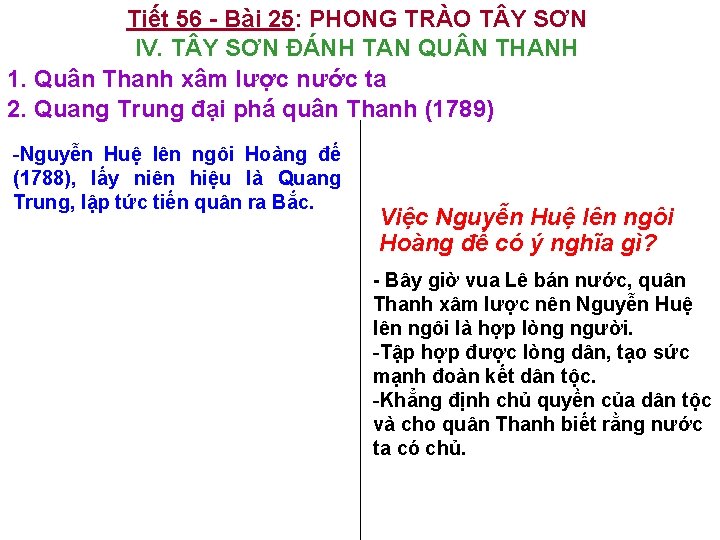 Tiết 56 - Bài 25: PHONG TRÀO T Y SƠN IV. T Y SƠN