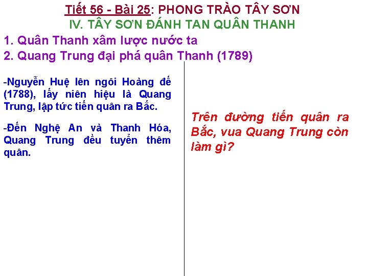 Tiết 56 - Bài 25: PHONG TRÀO T Y SƠN IV. T Y SƠN