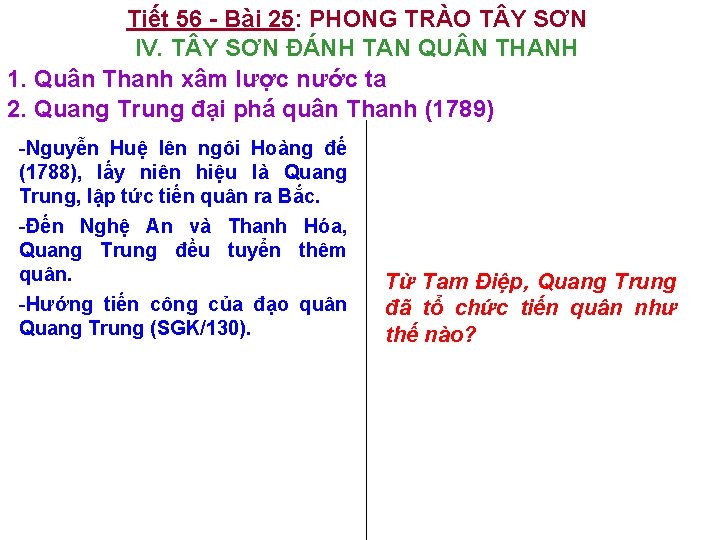 Tiết 56 - Bài 25: PHONG TRÀO T Y SƠN IV. T Y SƠN