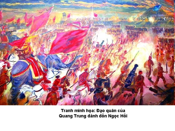 Tranh minh họa: Đạo quân của Quang Trung đánh đồn Ngọc Hồi 