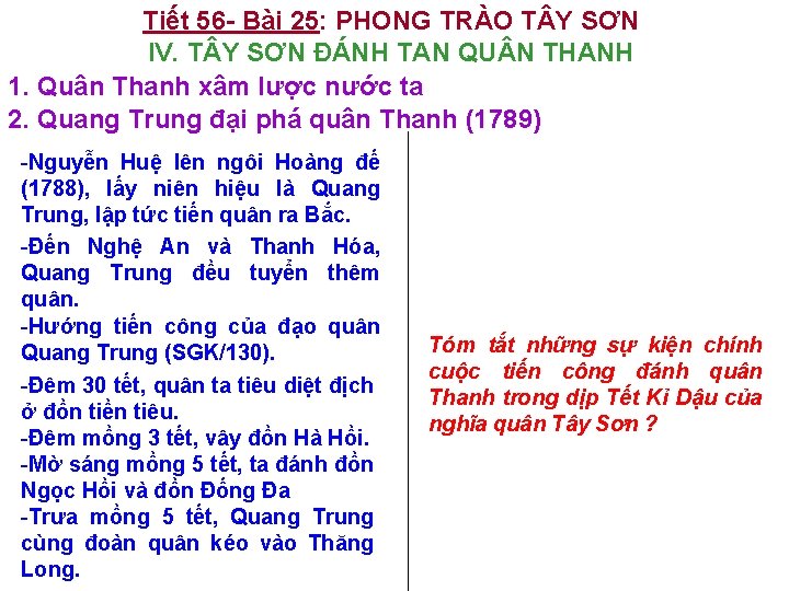 Tiết 56 - Bài 25: PHONG TRÀO T Y SƠN IV. T Y SƠN