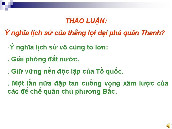 THẢO LUẬN: Ý nghĩa lịch sử của thắng lợi đại phá quân Thanh? -Ý