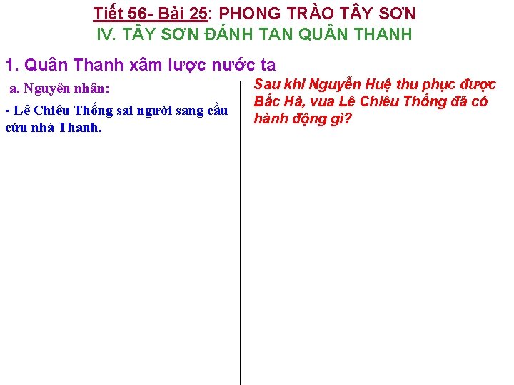 Tiết 56 - Bài 25: PHONG TRÀO T Y SƠN IV. T Y SƠN