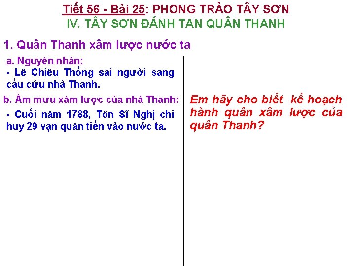 Tiết 56 - Bài 25: PHONG TRÀO T Y SƠN IV. T Y SƠN