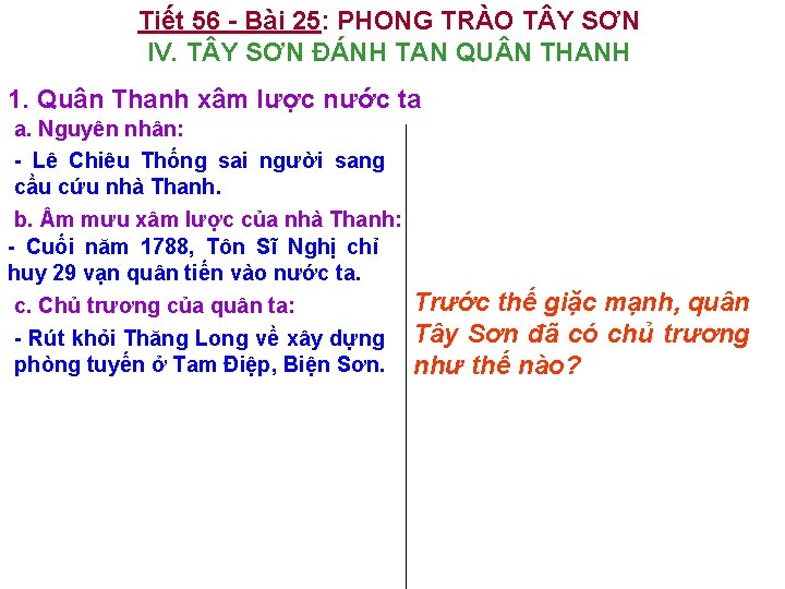 Tiết 56 - Bài 25: PHONG TRÀO T Y SƠN IV. T Y SƠN