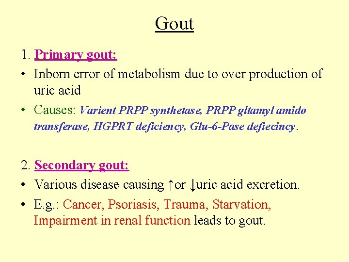 Gout 1. Primary gout: • Inborn error of metabolism due to over production of Gout 1. Primary gout: • Inborn error of metabolism due to over production of