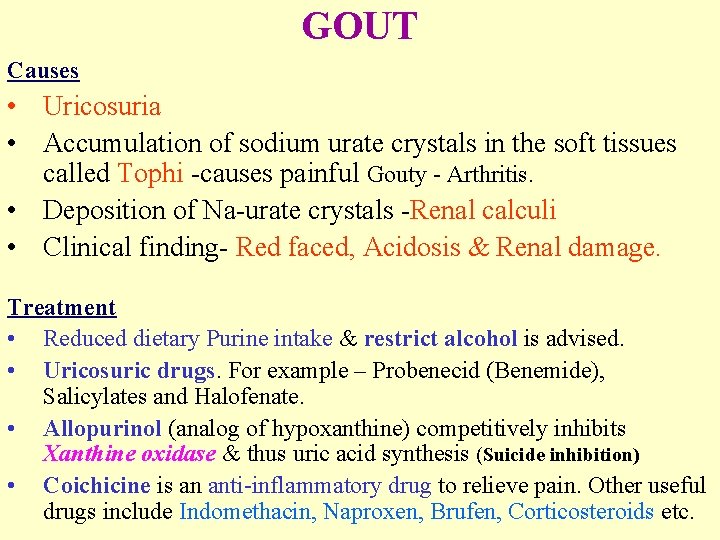 GOUT Causes • Uricosuria • Accumulation of sodium urate crystals in the soft tissues