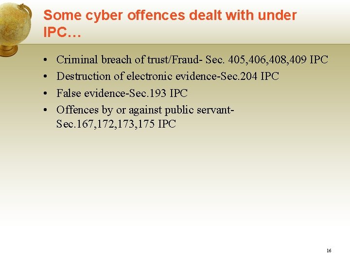 Some cyber offences dealt with under IPC… • • Criminal breach of trust/Fraud- Sec. Some cyber offences dealt with under IPC… • • Criminal breach of trust/Fraud- Sec.