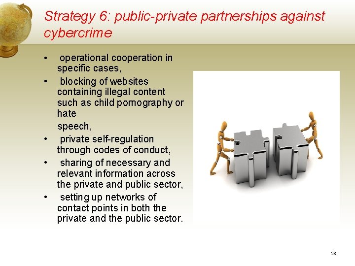 Strategy 6: public-private partnerships against cybercrime • • • operational cooperation in specific cases, Strategy 6: public-private partnerships against cybercrime • • • operational cooperation in specific cases,