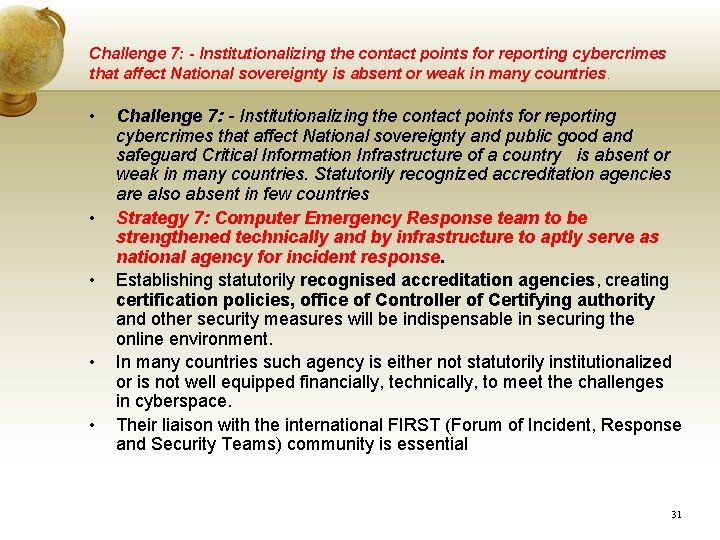 Challenge 7: - Institutionalizing the contact points for reporting cybercrimes that affect National sovereignty Challenge 7: - Institutionalizing the contact points for reporting cybercrimes that affect National sovereignty