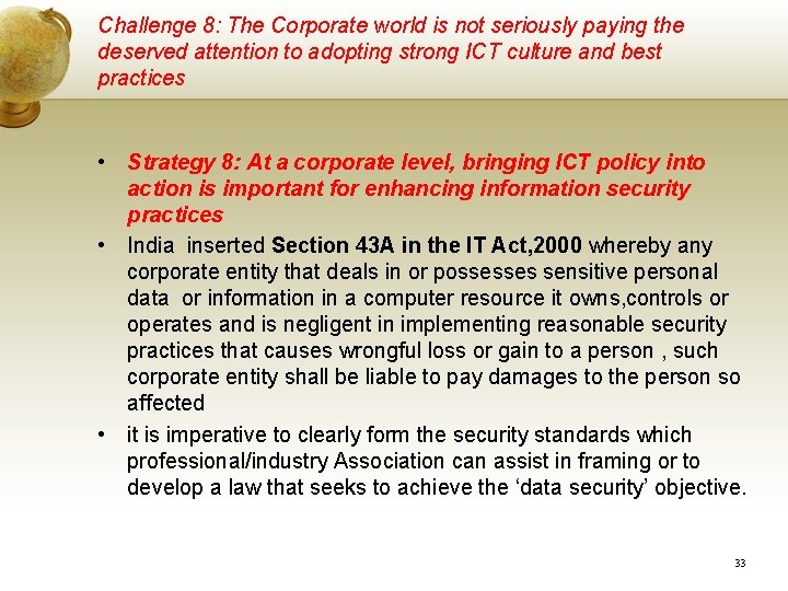 Challenge 8: The Corporate world is not seriously paying the deserved attention to adopting Challenge 8: The Corporate world is not seriously paying the deserved attention to adopting