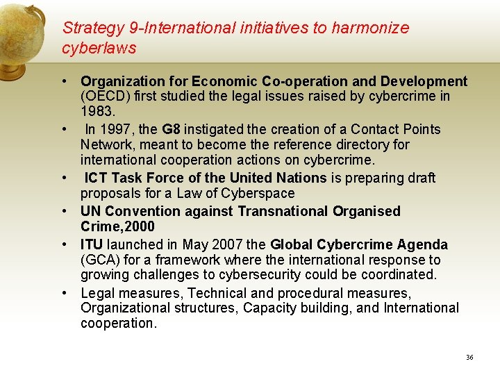 Strategy 9 -International initiatives to harmonize cyberlaws • Organization for Economic Co-operation and Development Strategy 9 -International initiatives to harmonize cyberlaws • Organization for Economic Co-operation and Development