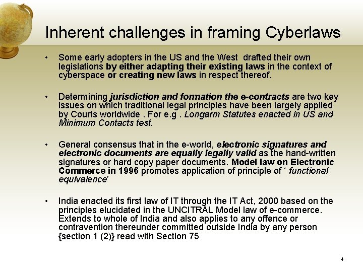 Inherent challenges in framing Cyberlaws • Some early adopters in the US and the Inherent challenges in framing Cyberlaws • Some early adopters in the US and the
